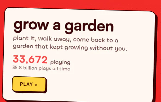 The Grow a Garden card: “plant it, walk away, come back to a garden that kept growing without you.” with its player count and a Play button