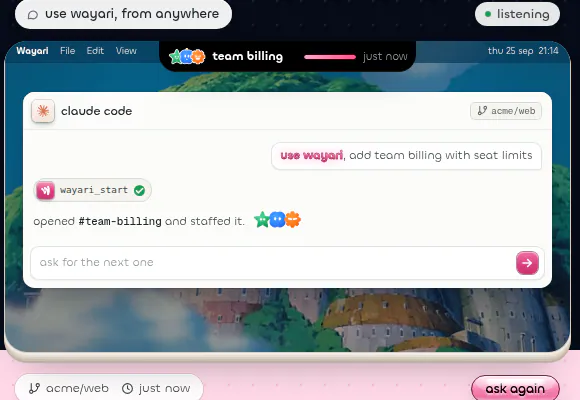 The “you ask. wayari listens.” window: “use wayari, add team billing with seat limits” typed into Claude Code